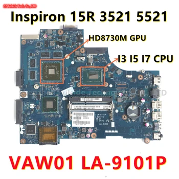 VAW01 LA-9101P dell 3521 5521 Laptop Anakart İçin Çekirdek I3 I5 I7 CPU HD8730M GPU CN-0P14T7 00P55V 0TPX0T Klavye %100 % Test Edilmiş